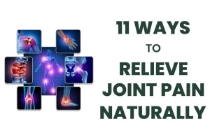 Adopt these 11 Ways to Relieve Joint Pain Naturally