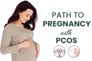 The Path to Pregnancy with PCOS: What You Need to Know