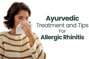 Allergic Rhinitis Treatment in Ayurveda and tips for Relief (Pratishyaya Roga)
