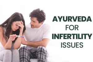 Want to be a parent but are unable to conceive? Adopt Ayurveda to solve your infertility issues