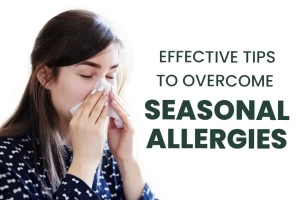 Are you Suffering from Seasonal Allergies Symptoms? Follow These Ayurvedic Remedies and Tips