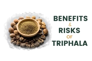 The Incredible Benefits and Risks of Triphala: Revealing its Secret Composition