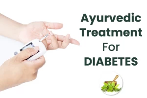 Everything you need to know about Diabetes Ayurvedic management