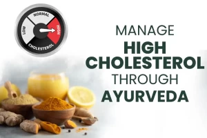 How to manage high cholesterol through Ayurveda: Herbs, Diet & More