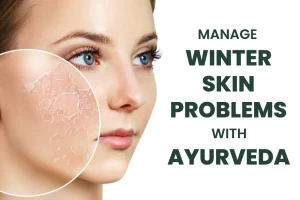 Manage Winter Skin Problems with Ayurveda