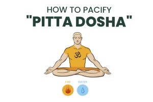 Know How to Pacify Pitta Dosha with Ayurveda
