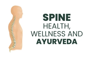 Spine Health and Wellness with Ayurveda