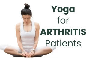 Adopt these Yoga Asanas to manage Arthritis suggested by Ayurvedic Experts